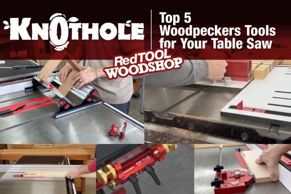 These 5 Woodpeckers Tools are Essential for your Table Saw!