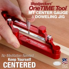 OneTIME Tool - MT Center Gauge & Doweling Jig - 2021- Closeout